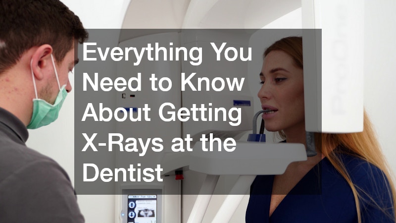 Everything You Need to Know About Getting X-Rays at the Dentist